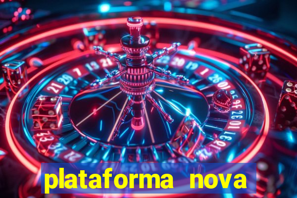 plataforma nova lançada hoje de 10 reais